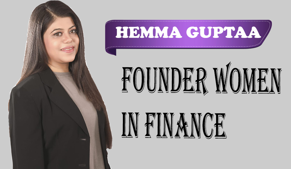 Hemma Guptaa Founder Woman in Finance